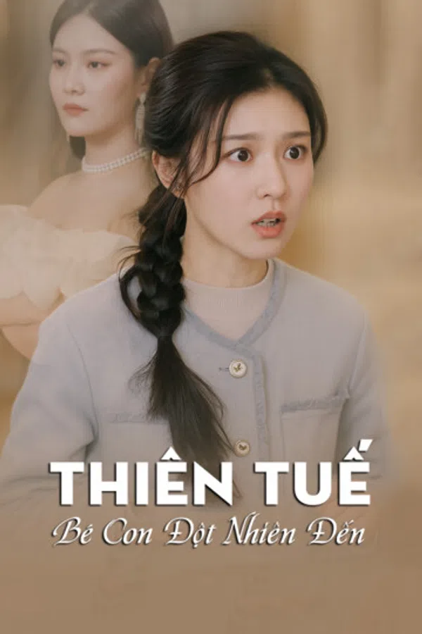 Poster phim Thiên Tuế, Bé Con Đột Nhiên Đến trên PhimMoi