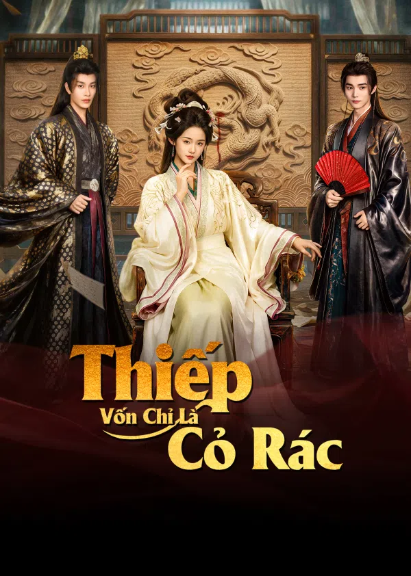 Xem Phim Thiếp Vốn Chỉ Là Cỏ Rác Vietsub HD Online
